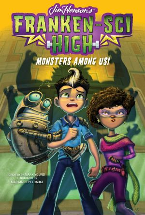 [Franken-Sci High 02] • Monsters Among Us!